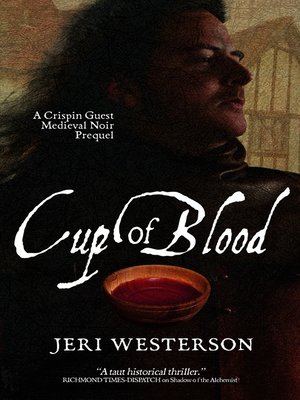 cover image of Cup of Blood; a Crispin Guest Medieval Noir Prequel
